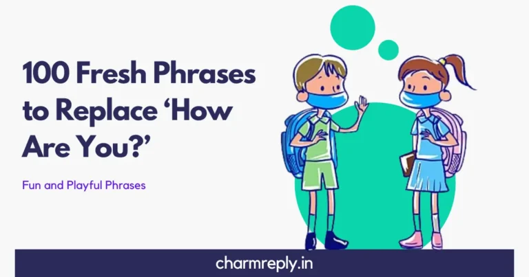 100 Fresh Phrases to Replace How Are You