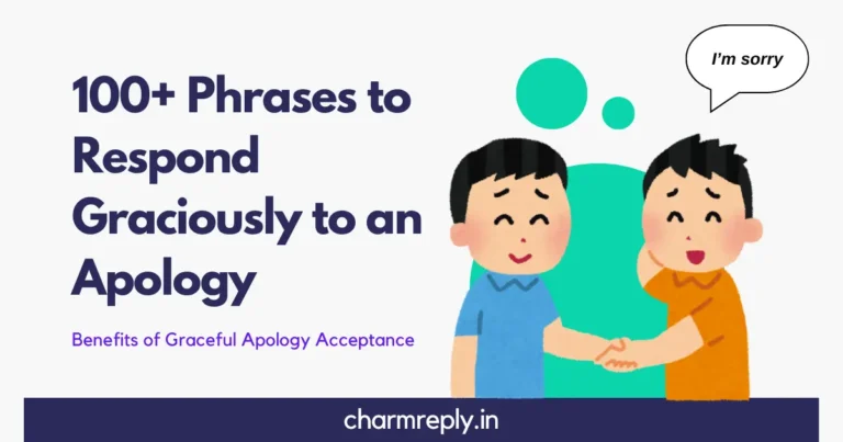 100+ Phrases to Respond Graciously to an Apology