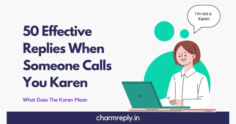 50 Effective Replies When Someone Calls You Karen