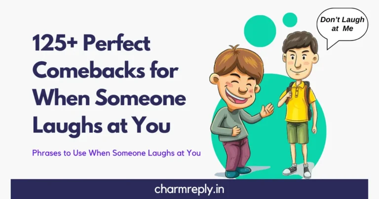 125+ Perfect Comebacks When Someone Laughs at You