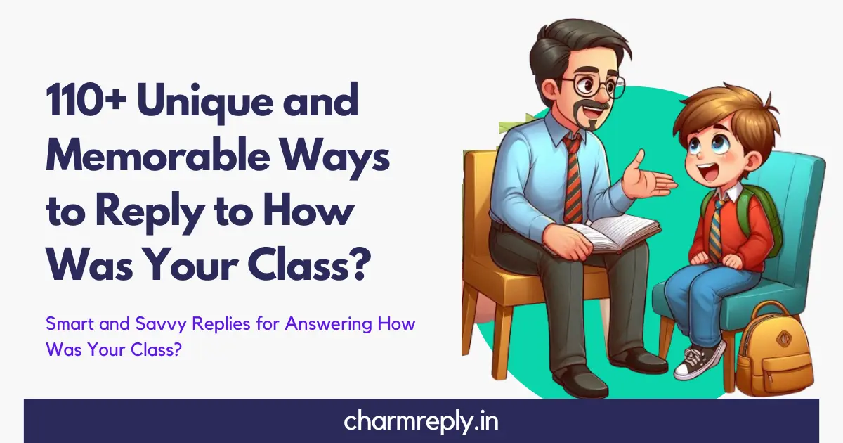 110+ Unique and Memorable Ways to Reply to How Was Your Class