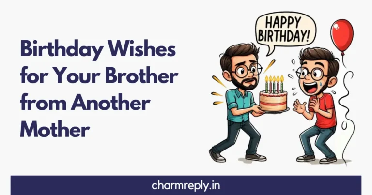 Birthday Wishes for Your Brother from Another Mother